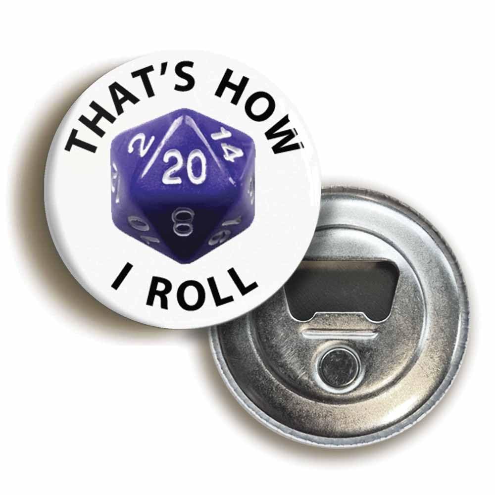 Ozorath That's How I Roll Rpg Bottle Opener Fridge Magnet (Circular 2.3Inch / 59Mm Diameter)
