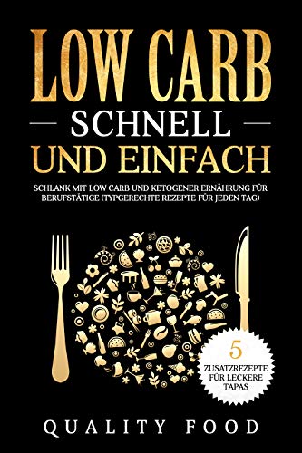 Télécharger Low Carb schnell und einfach: Schlank mit Low Carb und ketogener Ernährung für Berufstätige (typg PDF