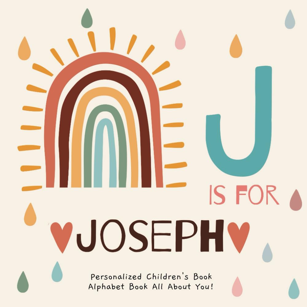 J is for Joseph : A Personalized Children's Book: An Alphabet Adventure All About You!