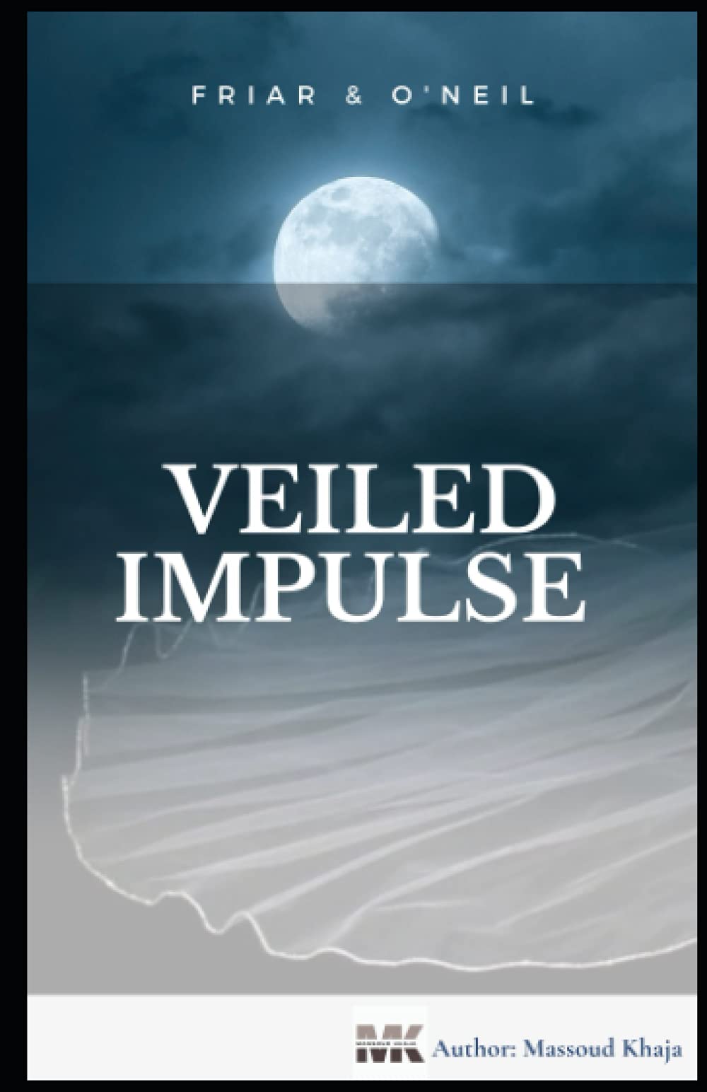 Veiled Impulse: Friar & O'Neil (Friar & O'Neil Detective series)