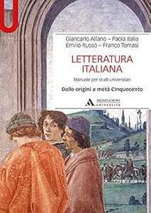 Letteratura italiana. Manuale per studi universitari. Dalle origini a metà Cinquecento (Vol. 1)