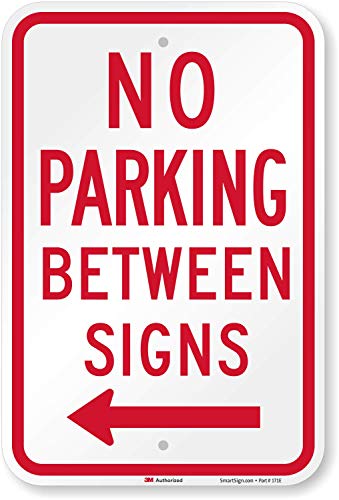 SmartSign-T1-1050-HI No Parking Between Signs Sign With Left Arrow By | 12 x 18 3M High Intensity Grade Reflective Aluminum - Red on White