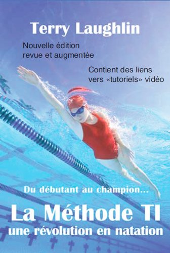 METHODE T.I UNE REVOLUTION EN NATATION. (Sans collection) (French Edition) METHODE T.I UNE REVOLUTION EN NATATION. (Sans collection) (French Edition)