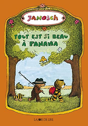 Tout est si beau à Panama: Le voyage d'un petit tigre et d'un pet...
