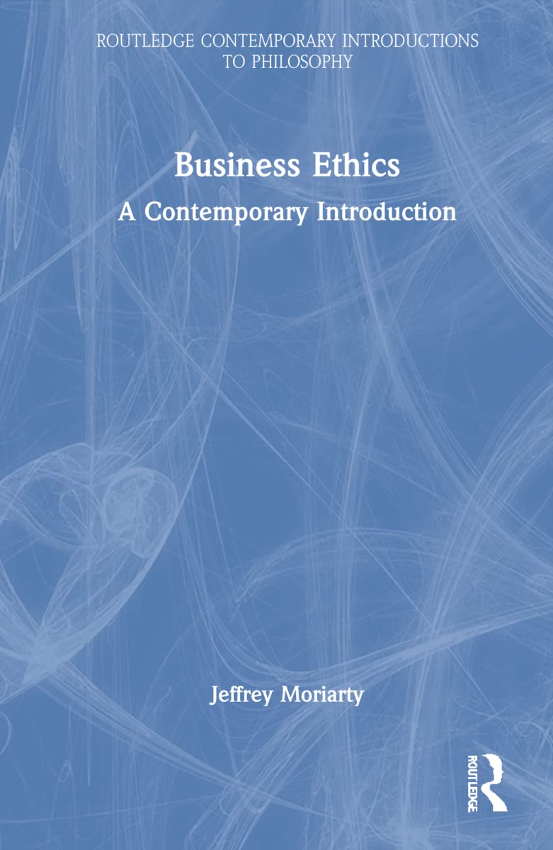 Buy Business Ethics: A Contemporary Introduction (Routledge Contemporary Introductions to Philosophy) — BookShops.in