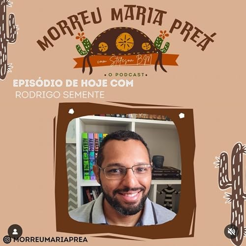 Morreu Maria Pre&aacute; #016 com Rodrigo Semente: A Saga do Professor Geek