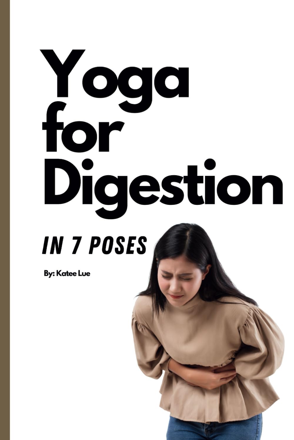 Yoga for Digestion: Regulate Digestion with 7 Yoga Poses, IBS Treatment for Women and Men From Home, Constipation Relief