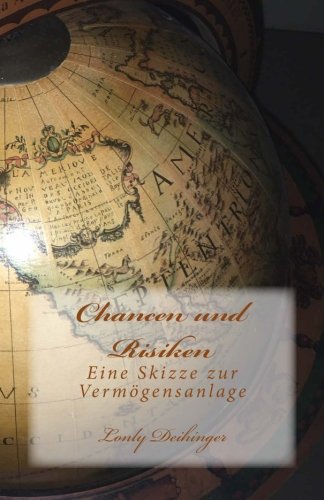 Chancen und Risiken: - eine Skizze zur Vermoegensanlage -