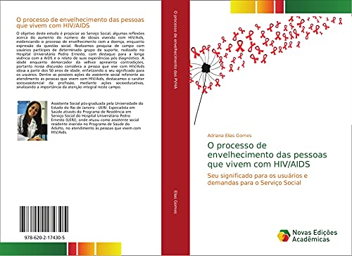 O processo de envelhecimento das pessoas que vivem com HIV/AIDS: Seu significado para os usuários e demandas para o Serviço Social (Portuguese Edition)