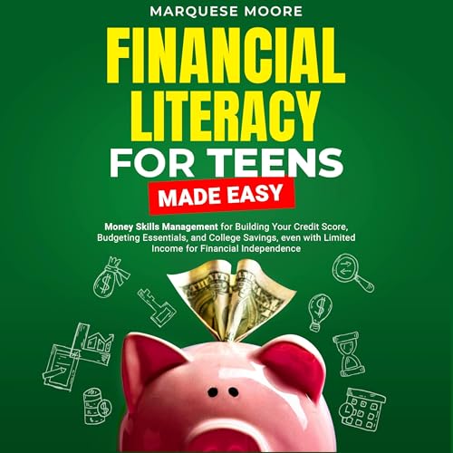 Financial Literacy for Teens Made Easy by Marquese Moore episode artwork