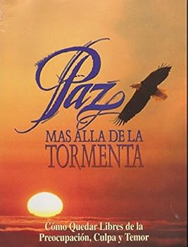 Unknown Binding Paz Mas Alla de la Tormenta - Como Quedar Libres de la Preocupacion, Culpa y Temor (Spanish Language) Book