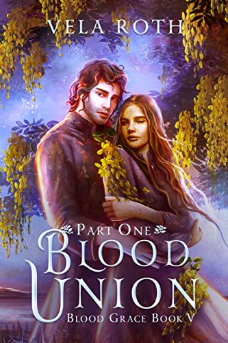 Blood Union Part One: A Fantasy Romance (Blood Grace Book 5) (English Edition)