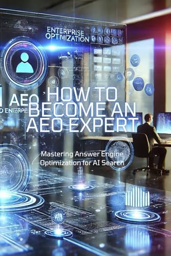 How to Become an AEO Expert: Mastering Answer Engine Optimization for AI Search