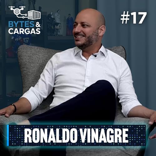 Ronaldo Vinagre (Bwin Tech) &ndash; Epis&oacute;dio especial com vencedores do Bytes & Cargas Awards