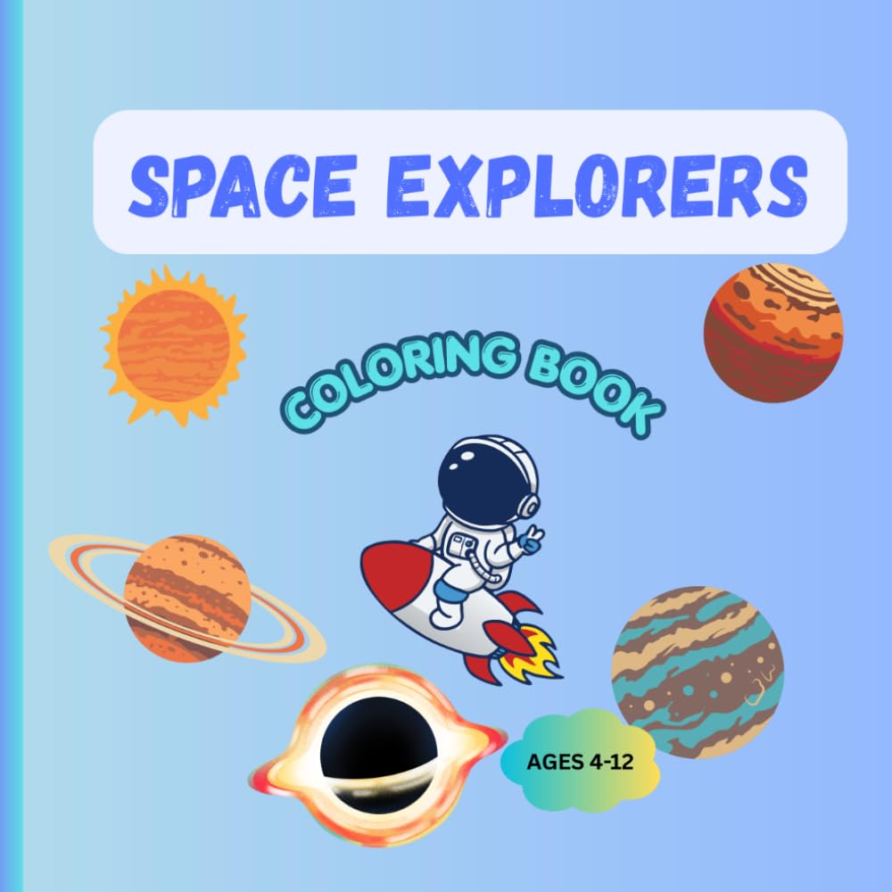 Space Explorers: Coloring Book for Little Artists and curious kids to explore space