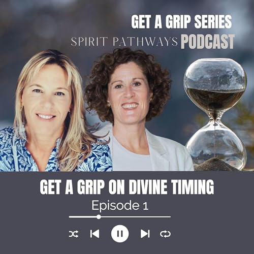 Get A Grip Series: Episode 1 &ndash; Divine Timing Podcast Por  arte de portada