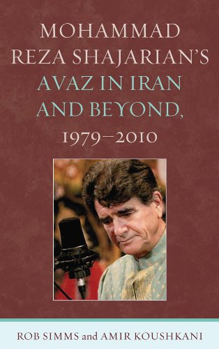 Mohammad Reza Shajarian's Avaz in Iran and Beyond, 1979–2010      Kindle Edition