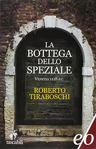 La bottega dello speziale. Venetia 1118 d. C. La bottega dello speziale. Venetia 1118 d. C.