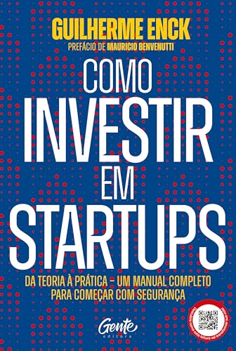 Como investir em startups: Da teoria à prática – um manual comple...