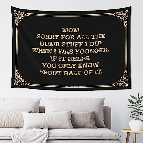 XAGH Tapestry With Words Mom,Sorry For All The Dumb Stuff I Did When I Was Younger.If It Helps,You Only Know About Half Of It. Tapestyr Sports Bar Decor Dorm Room Tapestry(100X150CM)