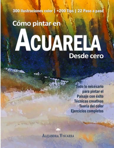 Cómo pintar en Acuarela desde cero: 1 (Pintura en Acuarela)
