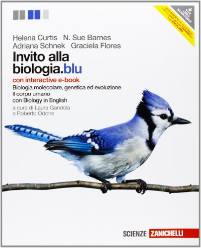  Invito alla biologia.blu. Biologia molecolare, genetica, evoluzione-Corpo umano. Con interactive e-book. Per le Scuole superiori. Con espansione online