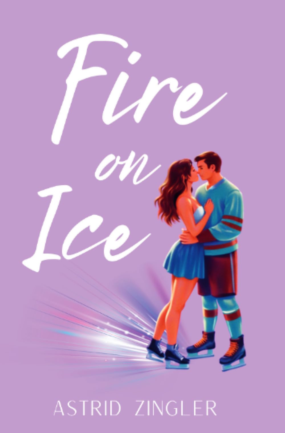 Fire on Ice: Kann Liebe jemals ein Fehler sein? (Hockey-Romance)