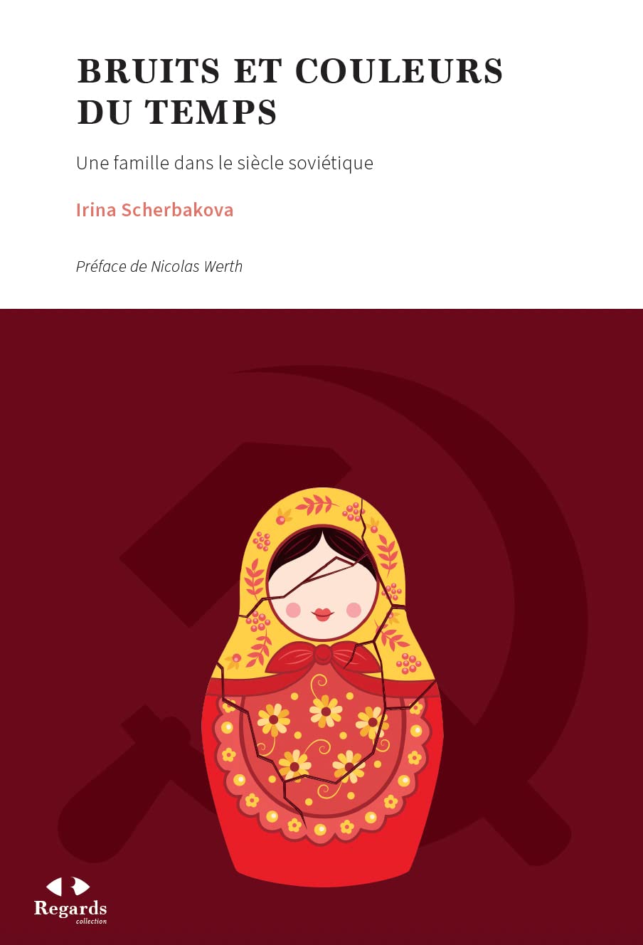 Bruits et couleurs du temps: Une famille dans le siècle soviétique