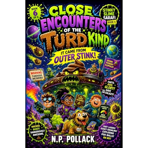 CLOSE ENCOUNTERS OF THE TURD KIND: IT CAME FROM OUTER STINK!