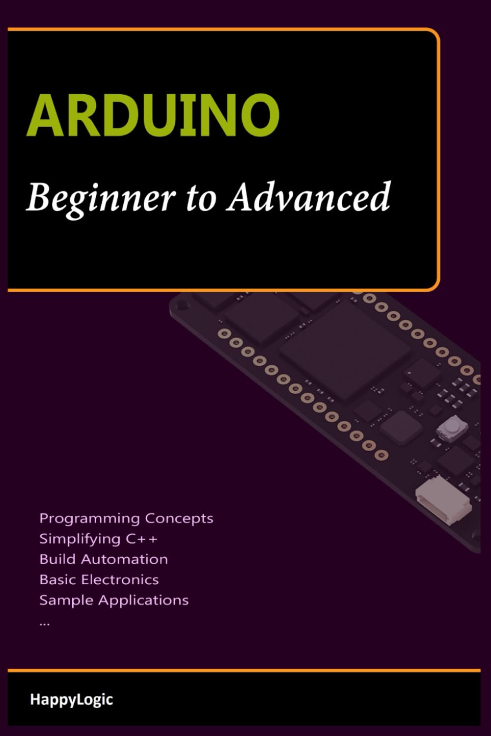 ARDUINO Beginner to Advanced: Employing Arduino with Proper Understanding