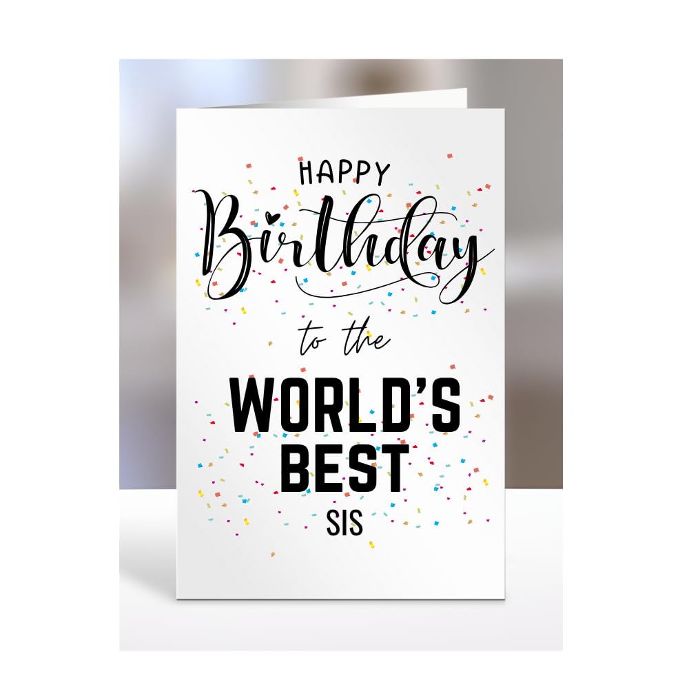 Happy Birthday To The World's Best Sis Card, Funny, Joke, Silly Gifts for Men, Women, Present For, A5-123_163