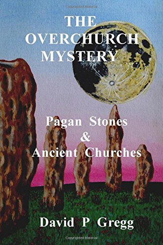 The Overchurch Mystery: Pagan Stones & Ancient Churches