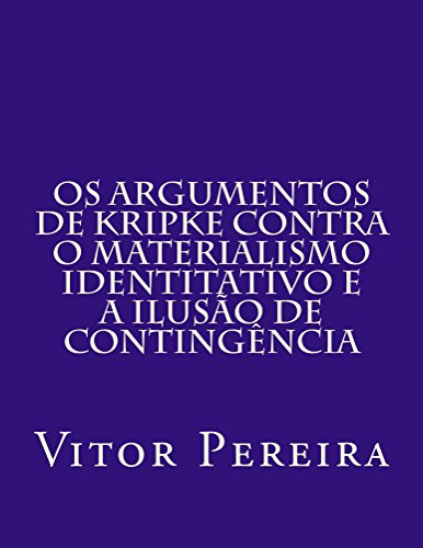 Os Argumentos de Kripke contra o materialismo identitativo e a Ilusão de Contingência