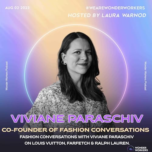 WonderWorkers 11: Viviane Paraschiv, Fashion Conversations - The superpower of creating meaningful connections