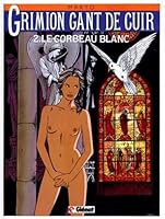 Grimion Gant de Cuir 2. Le Corbeau blanc 272340529X Book Cover