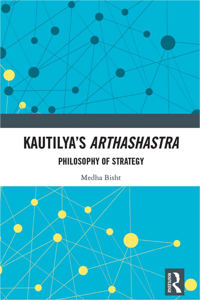 Kautilya's Arthashastra: Philosophy of Strategy      Kindle Edition