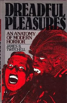 Hardcover Dreadful Pleasures: An Anatomy of Modern Horror Book