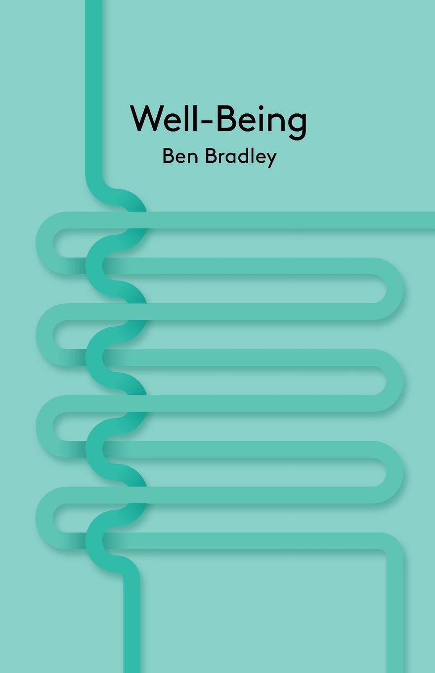 Well-Being (Key Concepts in Philosophy)