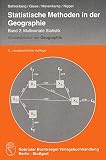 Statistische Methoden in der Geographie Band 2: Multivariate Statistik (Studienbücher der Geographie)
