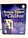Physical Therapy for Children: Physical Therapy for Children