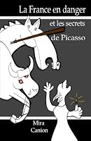 La France en danger et les secrets de Picasso 1947006010 Book Cover