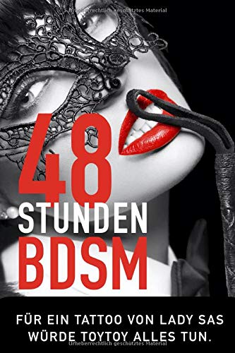 48 Stunden BDSM: Reale Erzählung von Domina Lady Sas, private SM-Herrin 48 Stunden BDSM: Reale Erzählung von Domina Lady Sas, private SM-Herrin