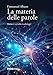 La Materia Delle Parole. Mente E Cervello In Dialogo - 3