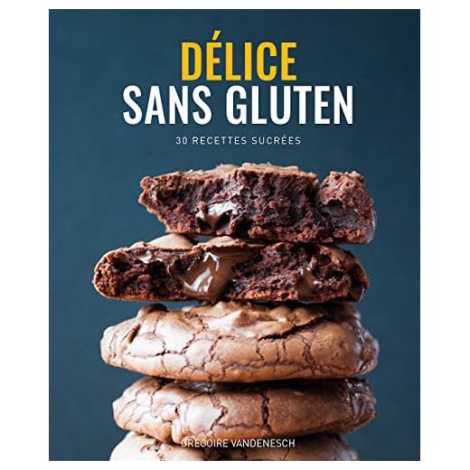Délice Sans Gluten - Livre de recettes sans gluten et sans lait (Tartes, Cakes, Cookies etc.),