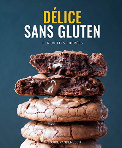 Télécharger Délice Sans Gluten - Livre de recettes sans gluten et sans lait (Tartes, Cakes, Cookies etc.), PDF Ebook En Ligne