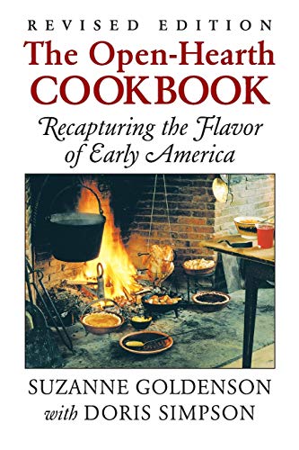 Open-Hearth Cookbook: Recapturing the Flavor of Early America