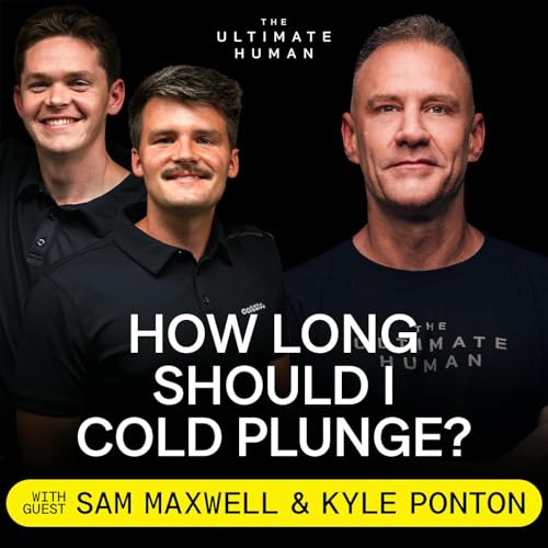 201. Sam Maxwell & Kyle Ponton: Cold Plunging Science & Health Benefits + How You Can Start! cover art