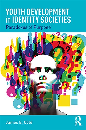 Youth Development in Identity Societies: Paradoxes of Purpose      1st Edition, Kindle Edition