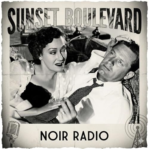 Sunset Boulevard - Old Time Radio Suspense