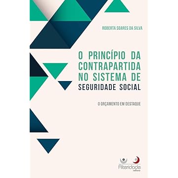 Capa do livro O Princípio da Contrapartida no Sistema de Seguridade Social – Orçamento em Destaque